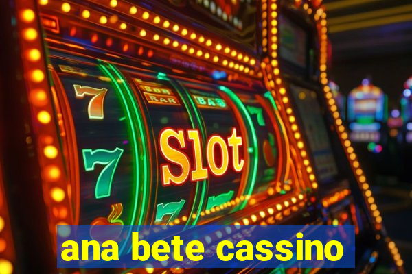 ana bete cassino